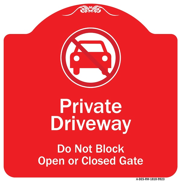 Private Driveway Do Not Block Open Or Closed Gate W/ No Parking Graphic Alum, 18" H, RW-1818-9923